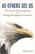 As Others See Us: Causes and Consequences of Foreign Perceptions of America