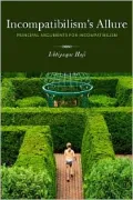 Incompatibilism's Allure : Principal Arguments for Incompatibilism