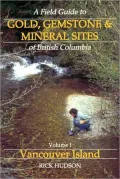 A Field Guide to Gold, Gemstone and Mineral Sites of British Columbia: Vancouver Island