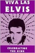 Viva Las Elvis : Celebrating the King