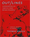 Out/Lines: Gay Underground Erotic Graphics From Before Stonewall, Vol. 1