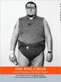 One Ring Circus: Extreme Wrestling in the Minor Leagues