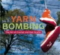 Yarn Bombing: The Art of Crochet and Knit Graffiti