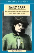 Emily Carr : The Life and Adventures of a West Coast Artist