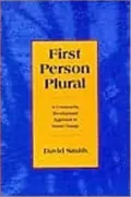 First Person Plural : A Community Development Approach to Social Change