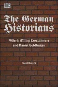 The German Historians: Hitler's Willing Executioners and Daniel Goldhagen