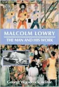 Malcolm Lowry: The Man and His Work by George Woodcock — book cover