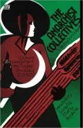 The Anarchist Collectives: Workers' Self-management in the Spanish Revolution 1936-1939