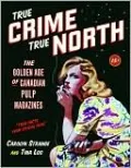 True Crime, True North: The Golden Age of Canadian Pulp Magazines
