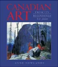 Canadian Art : From Its Beginnings to 2000