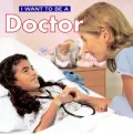 Book cover of I Want To Be A Doctor