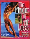 The Magic of Fat Loss: Lose Fat and Double Your Energy for Life