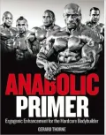 Anabolic Primer : An Information-Packed Reference Guide to Ergogenic Aids for Hardcore Body Builders