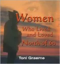 Women Who Lived and Loved North of 60
