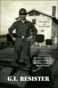 GI Resister: The Story of how One American Soldier and His Family Fought the War in Vietnam