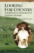 Looking for Country : A Norwegian Immigrant's Alberta Memoir