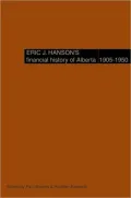 Eric J. Hanson's Financial History of Alberta, 1905-1950