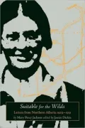 Suitable for the Wilds : Letters from Northern Alberta, 1929-31