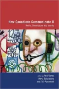 How Canadians Communicate II : Media, Globalization, and Identity