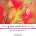 Photography and the Art of Seeing: A Visual Perception Workshop for Film and Digital Photography