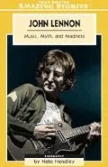 John Lennon Music, Myth And Madness
