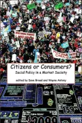 Citizens or Consumers?: Social Policy in a Market Society