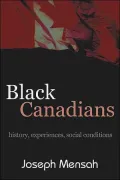 Black Canadians History, Experience, Social Conditions