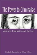 The Power to Criminalize: Violence, Inequality and Law