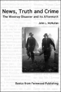 News, Truth, and Crime: The Westray Disaster and Its Aftermath