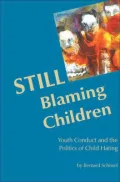 STILL Blaming Children : Youth Conduct and the Politics of Child Hating
