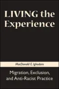 Living the Experience: Migration, Exclusion, and Anti-Racist Practice