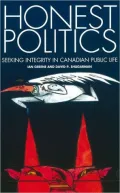 Honest Politics: Seeking Integrity in Canadian Political Life