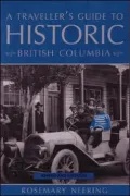 A Traveller's Guide to Historic British Columbia