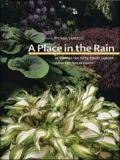 A Place in the Rain: Designing the West Coast Garden