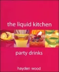 Liquid Kitchen: Party Drinks