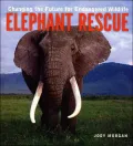 Elephant Rescue: Changing the Future for Endangered Wildlife (Firefly Animal Rescue Series)