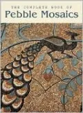 The Complete Pebble Mosaic Handbook