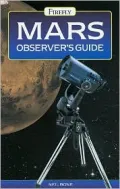 Mars Observer's Guide: A Practical Handbook for Amateur Astronomers
