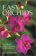 Easy Orchids: The Fail-Safe Guide to Growing Orchids Indoors