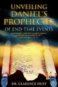 Unveiling Daniel's Prophecies of End Time Events