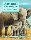 Animal Groups: How Animals Live Together