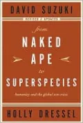 From Naked Ape to Superspecies: Humanity and the Global Eco-Crisis