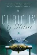 Curious by Nature: One Woman's Exploration of the Natural World