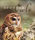 Spotted Owls: Shadows in an Old-Growth Forest