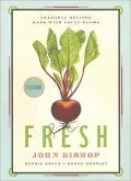 Fresh: Seasonal Recipes Made From Local Foods