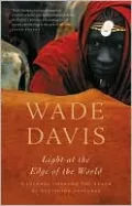 Light at the Edge of the World: A Journey through the Realm of Vanishing Cultures