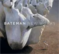 Bateman: New Works