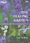 Healing Garden Gardening for the Mind, Body and Soul