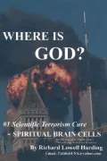 Where Is God?: Scientific Millenium Discovery of Spiritual Brain Cells