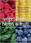 Vegetables, Herbs and Fruit: An Illustrated Encyclopedia